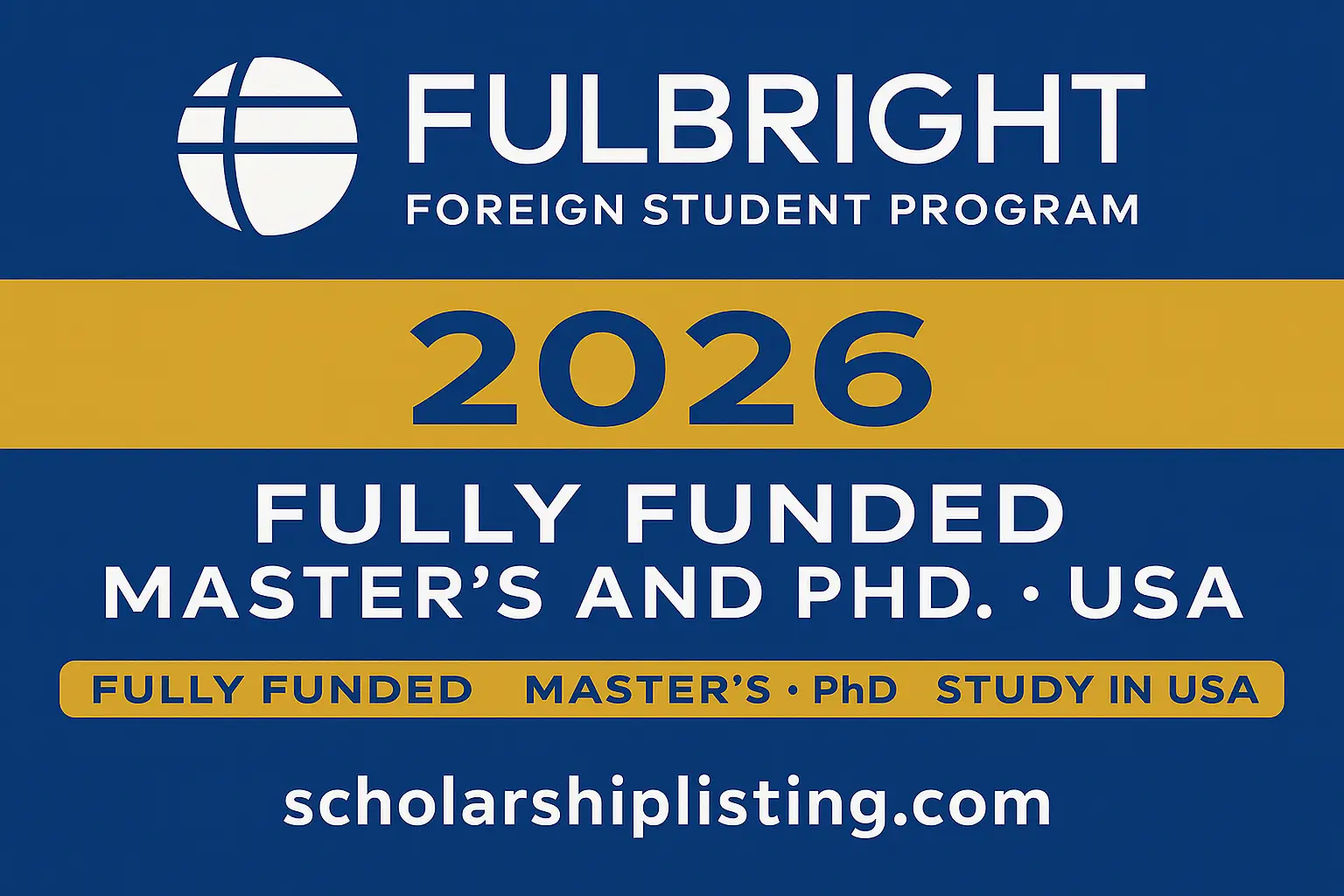 Fulbright Foreign Student Program 2026 fully funded master’s and PhD in the USA banner – scholarshiplisting.com